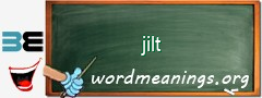 WordMeaning blackboard for jilt